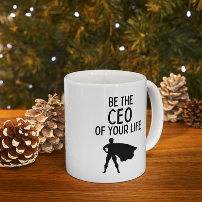 "Be The CEO Of Your Life" Coffee Mug - Weave Got Gifts - Unique Gifts You Won’t Find Anywhere Else!