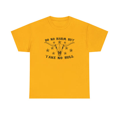 "Do No Harm, Take No Bull" T-Shirt - Weave Got Gifts - Unique Gifts You Won’t Find Anywhere Else!