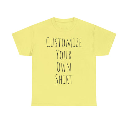 Create Your Own Shirt (Black Font) - Weave Got Gifts - Unique Gifts You Won’t Find Anywhere Else!