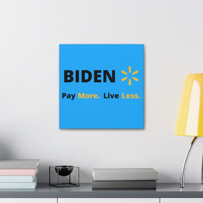 "Biden: Pay More. Live Less" Wall Art - Weave Got Gifts - Unique Gifts You Won’t Find Anywhere Else!