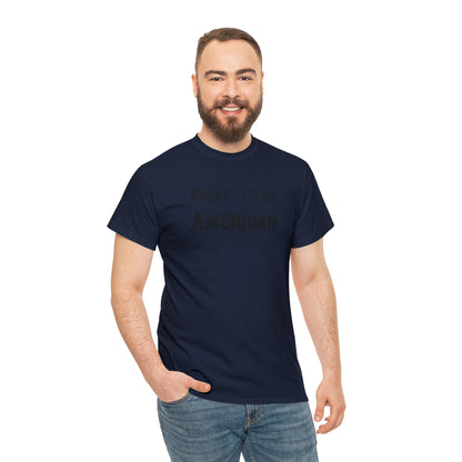 "Proud To Be American" T-Shirt - Weave Got Gifts - Unique Gifts You Won’t Find Anywhere Else!