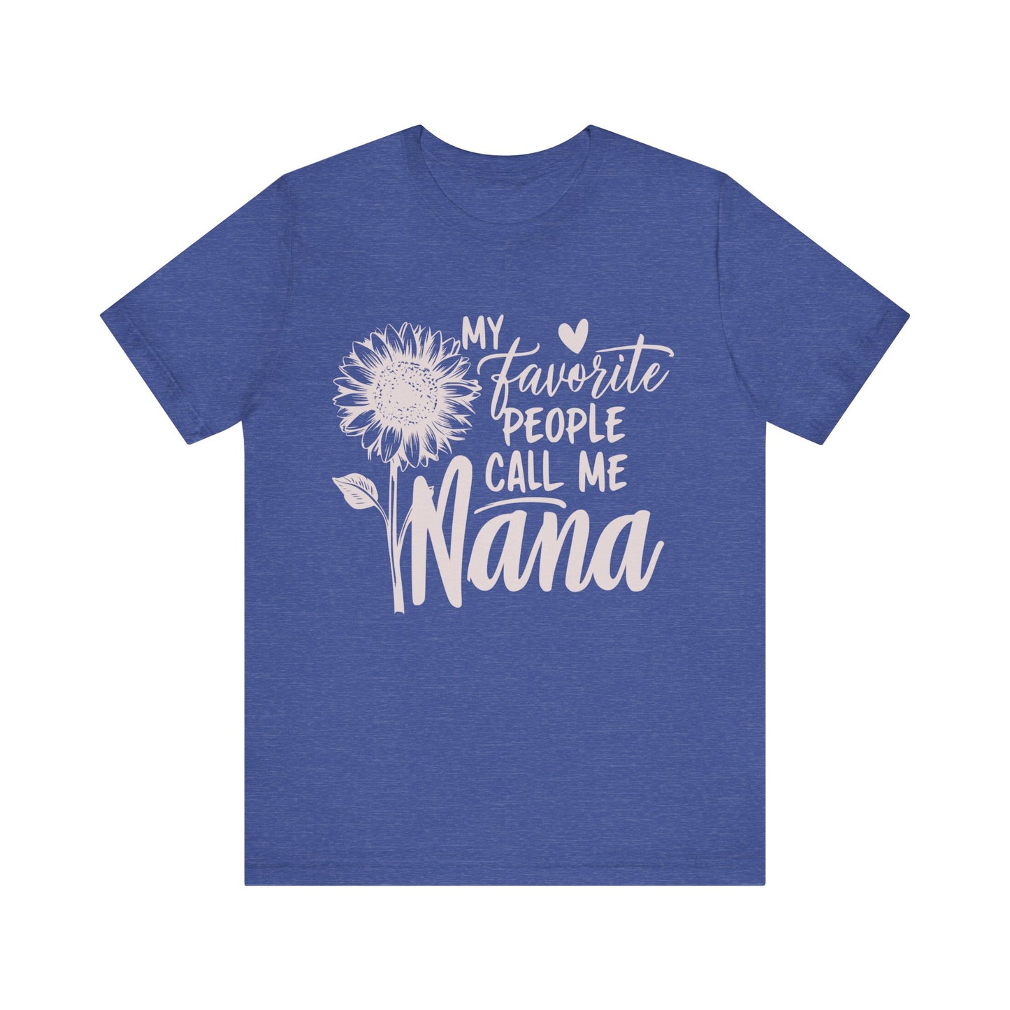 My Favorite People Call Me Nana T-Shirt - Stylish & Comfortable