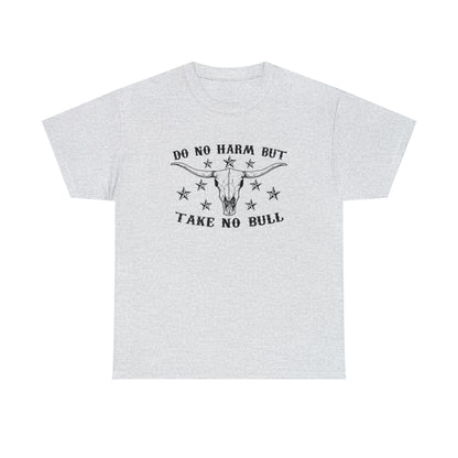 "Do No Harm, Take No Bull" T-Shirt - Weave Got Gifts - Unique Gifts You Won’t Find Anywhere Else!