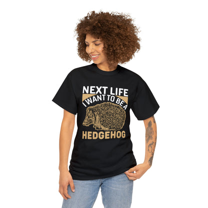 "Next Life I Want To Be A Hedgehog" T-Shirt - Weave Got Gifts - Unique Gifts You Won’t Find Anywhere Else!