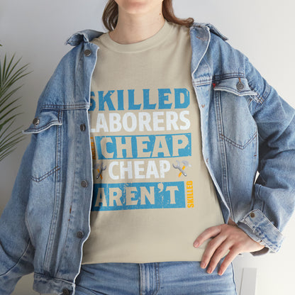 "Skilled Labor Is Not Cheap" T Shirt - Weave Got Gifts - Unique Gifts You Won’t Find Anywhere Else!