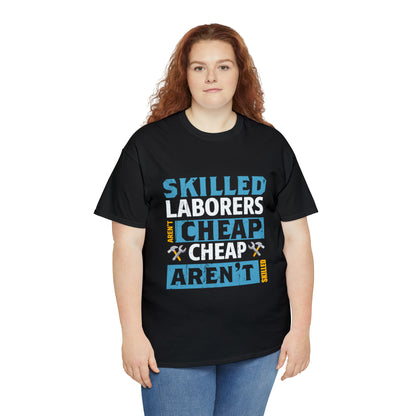 "Skilled Labor Is Not Cheap" T Shirt - Weave Got Gifts - Unique Gifts You Won’t Find Anywhere Else!