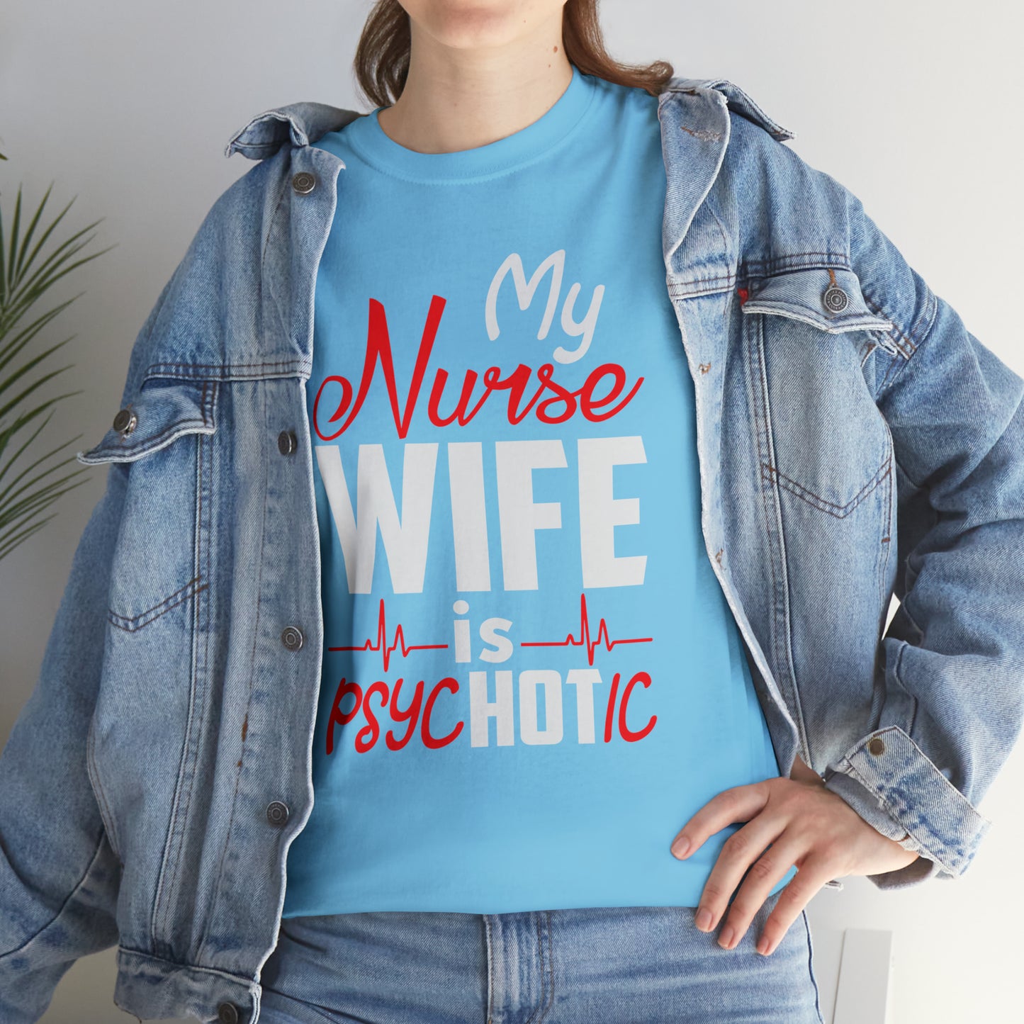 "My Nurse Wife Is PsycHOTic" T-Shirt - Weave Got Gifts - Unique Gifts You Won’t Find Anywhere Else!