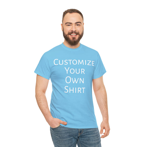 Create Your Own Shirt (White Font) - Weave Got Gifts - Unique Gifts You Won’t Find Anywhere Else!