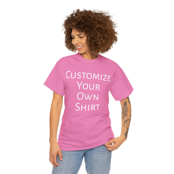 Create Your Own Shirt (White Font) - Weave Got Gifts - Unique Gifts You Won’t Find Anywhere Else!