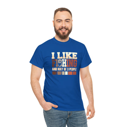 "I Like Fishing & Like 3 People" T-Shirt - Weave Got Gifts - Unique Gifts You Won’t Find Anywhere Else!