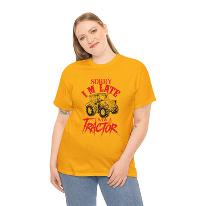 "Sorry I'm Late, I Saw A Tractor" T-Shirt - Weave Got Gifts - Unique Gifts You Won’t Find Anywhere Else!