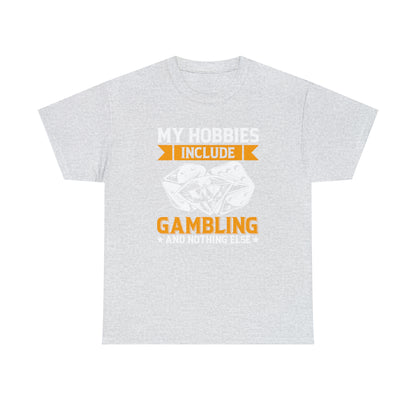 "Gambling Hobby" T-Shirt - Weave Got Gifts - Unique Gifts You Won’t Find Anywhere Else!