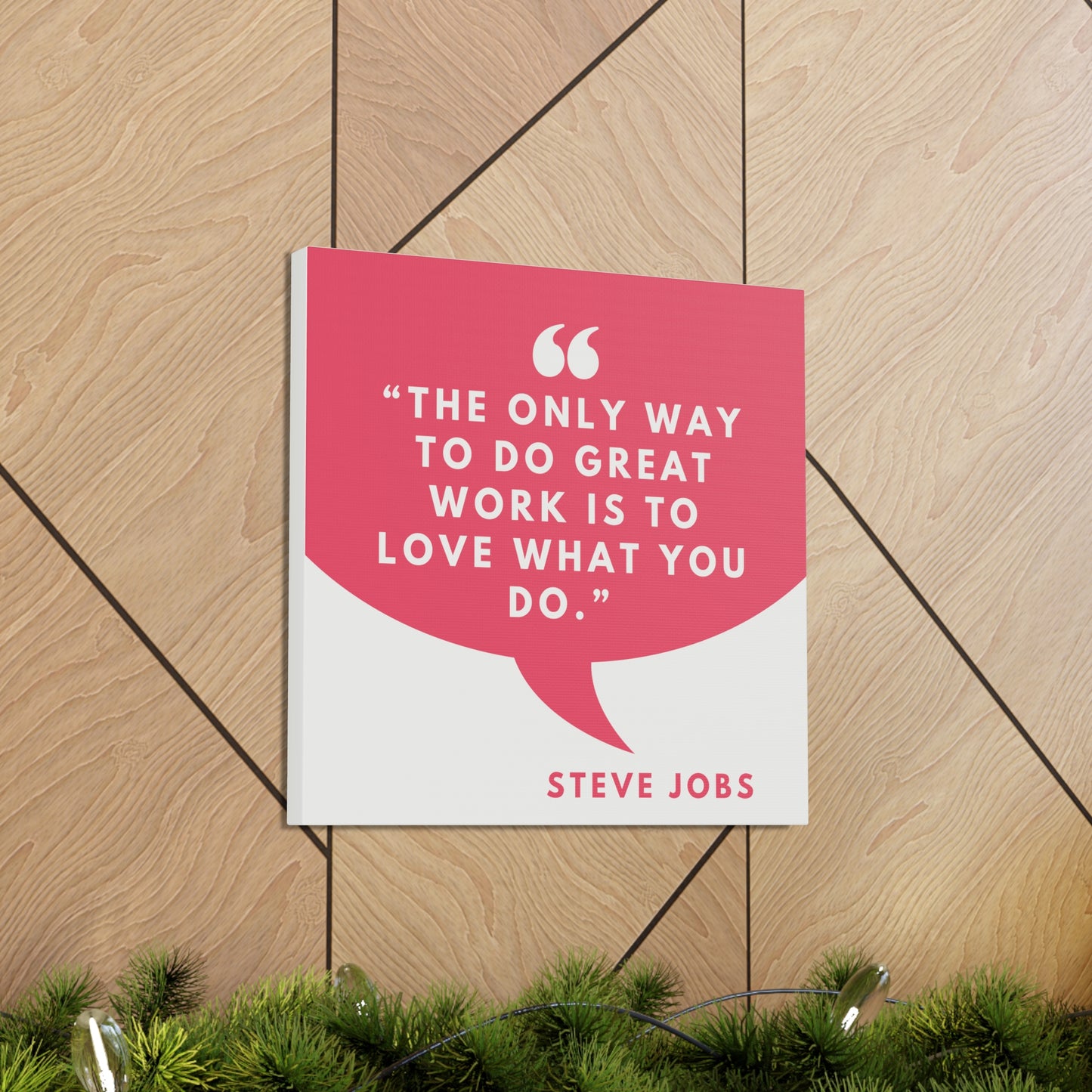 Steve Jobs quote art with "The only way to do great work is to love what you do."
