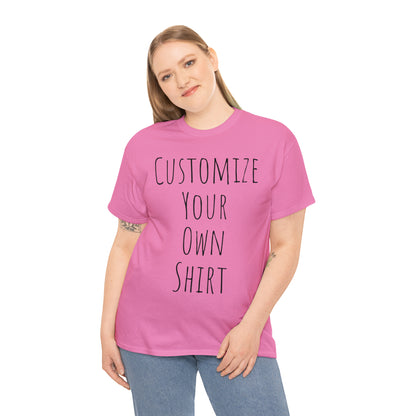 Create Your Own Shirt (Black Font) - Weave Got Gifts - Unique Gifts You Won’t Find Anywhere Else!