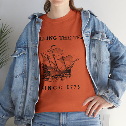 "Spilling The Tea, Since 1773" T-Shirt - Weave Got Gifts - Unique Gifts You Won’t Find Anywhere Else!