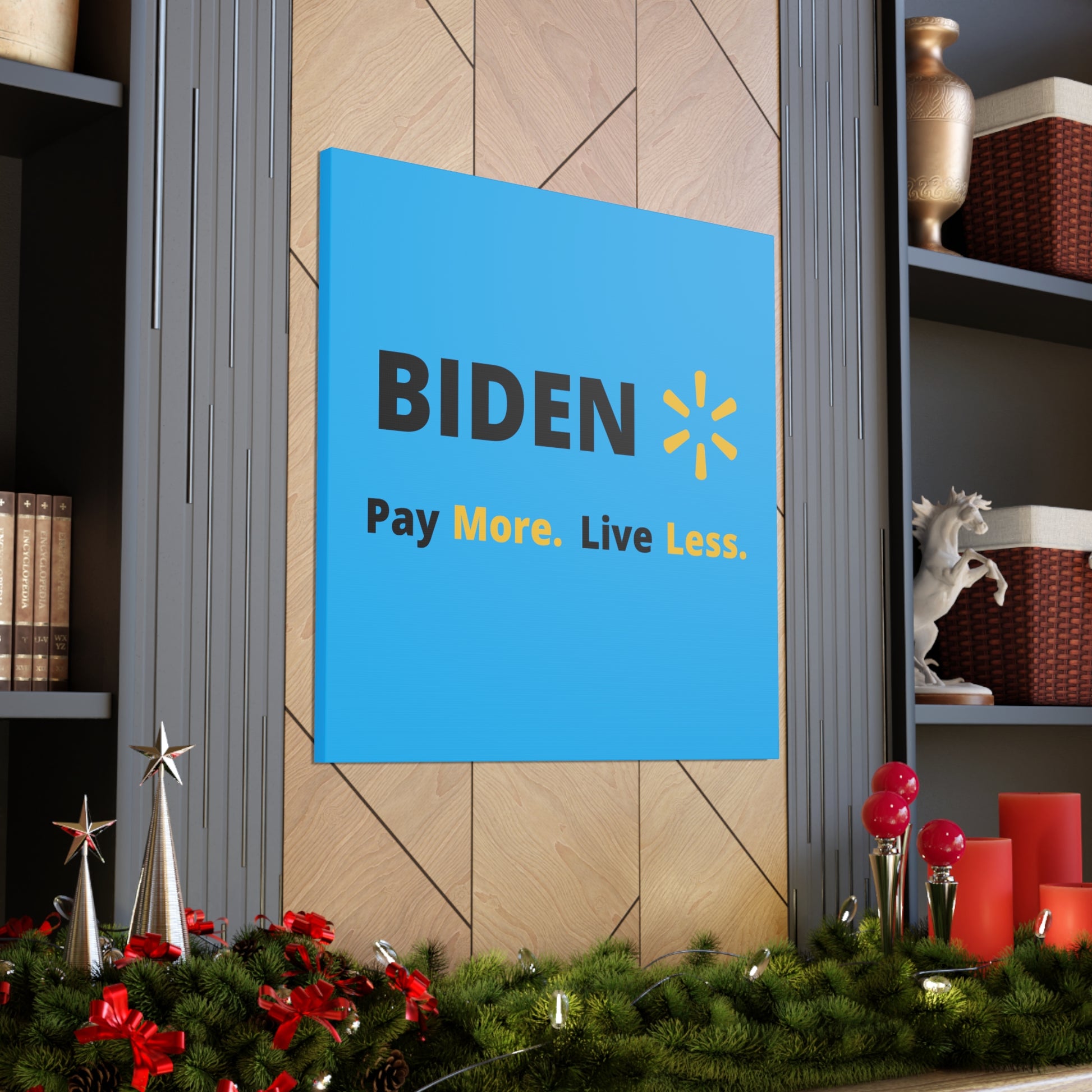 "Biden: Pay More. Live Less" Wall Art - Weave Got Gifts - Unique Gifts You Won’t Find Anywhere Else!