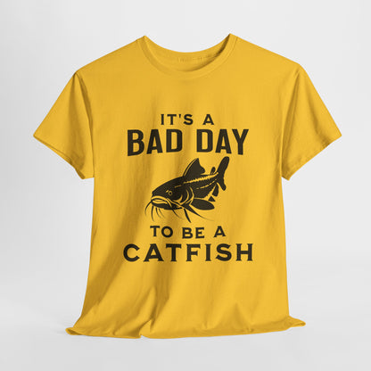 It's A Bad Day To Be A Catfish T-Shirt