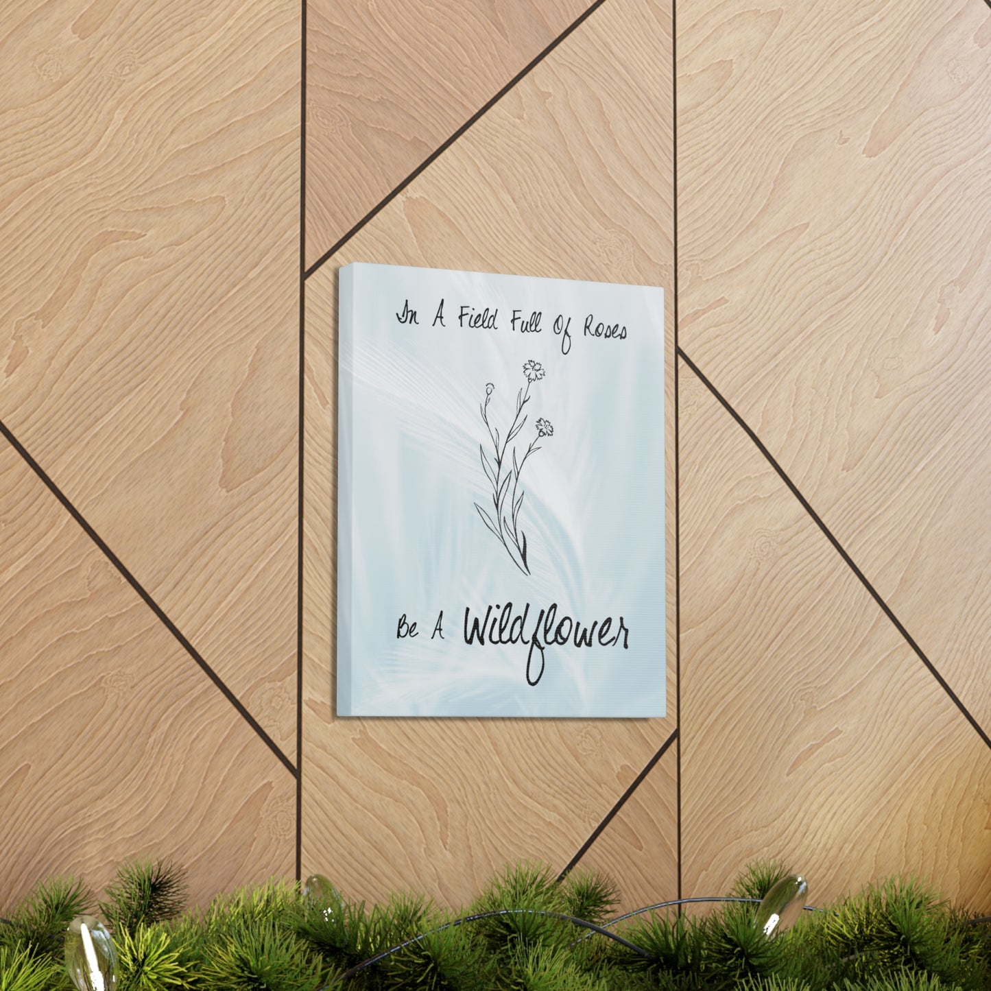 "In A World Full Of Roses, Be A Wildflower" Wall Art - Weave Got Gifts - Unique Gifts You Won’t Find Anywhere Else!