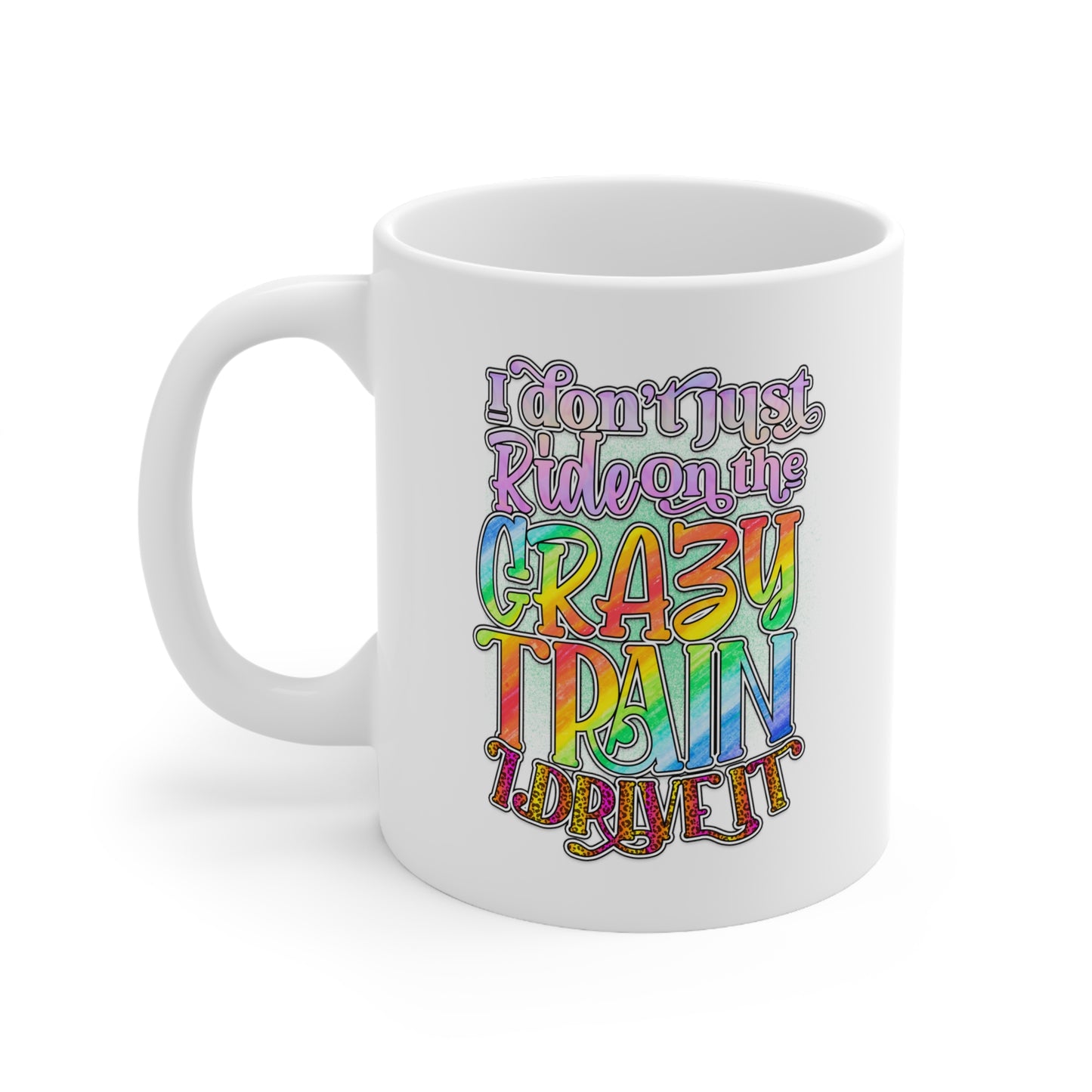 "I Drive The Crazy Train" Mug 11oz - Weave Got Gifts - Unique Gifts You Won’t Find Anywhere Else!