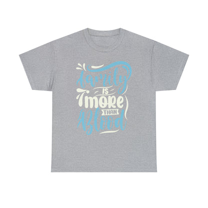 "Family Is More Than Blood" T-Shirt - Weave Got Gifts - Unique Gifts You Won’t Find Anywhere Else!