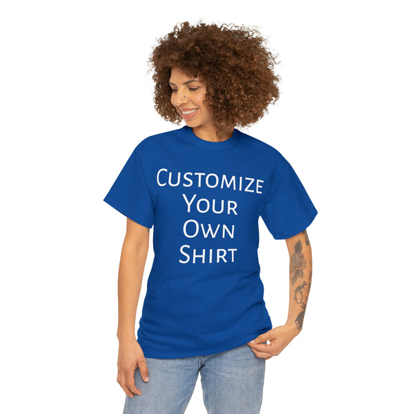 Create Your Own Shirt (White Font) - Weave Got Gifts - Unique Gifts You Won’t Find Anywhere Else!