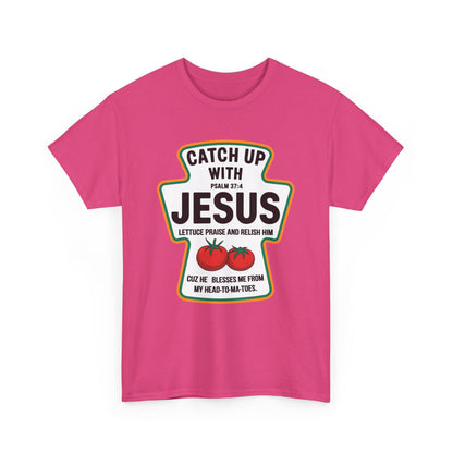 Catch Up With Jesus T-Shirt