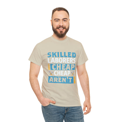 "Skilled Labor Is Not Cheap" T Shirt - Weave Got Gifts - Unique Gifts You Won’t Find Anywhere Else!