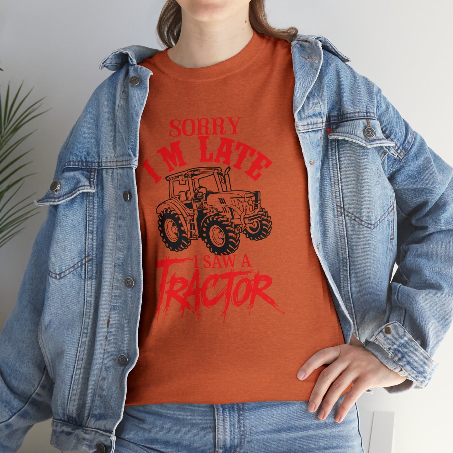 "Sorry I'm Late, I Saw A Tractor" T-Shirt - Weave Got Gifts - Unique Gifts You Won’t Find Anywhere Else!