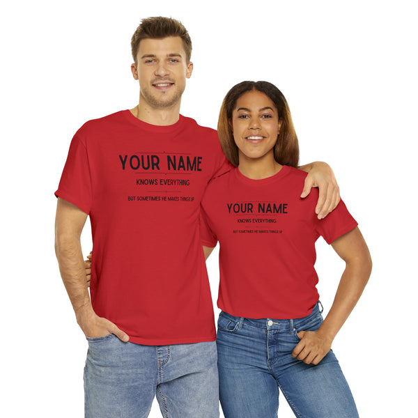 "YOUR NAME Knows Everything" Custom T-Shirt - Weave Got Gifts - Unique Gifts You Won’t Find Anywhere Else!