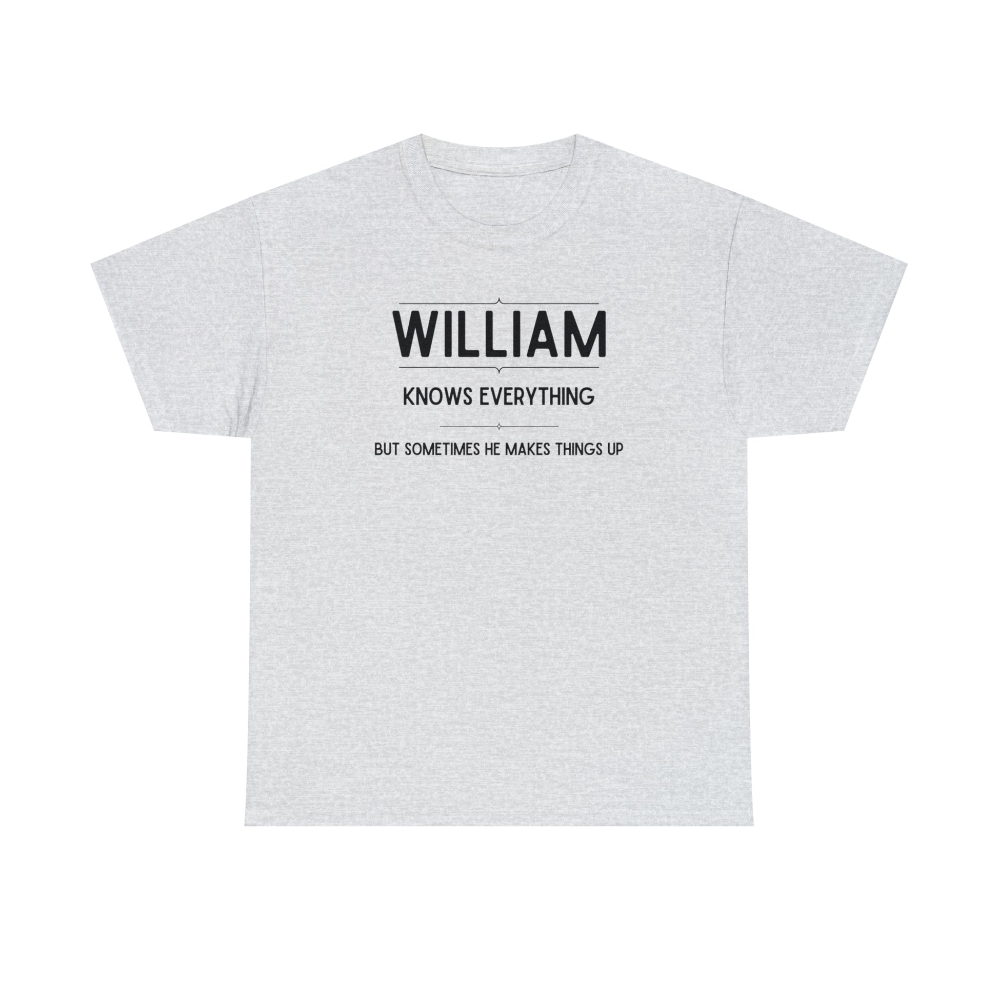 "William Knows Everything" T-shirt - Weave Got Gifts - Unique Gifts You Won’t Find Anywhere Else!