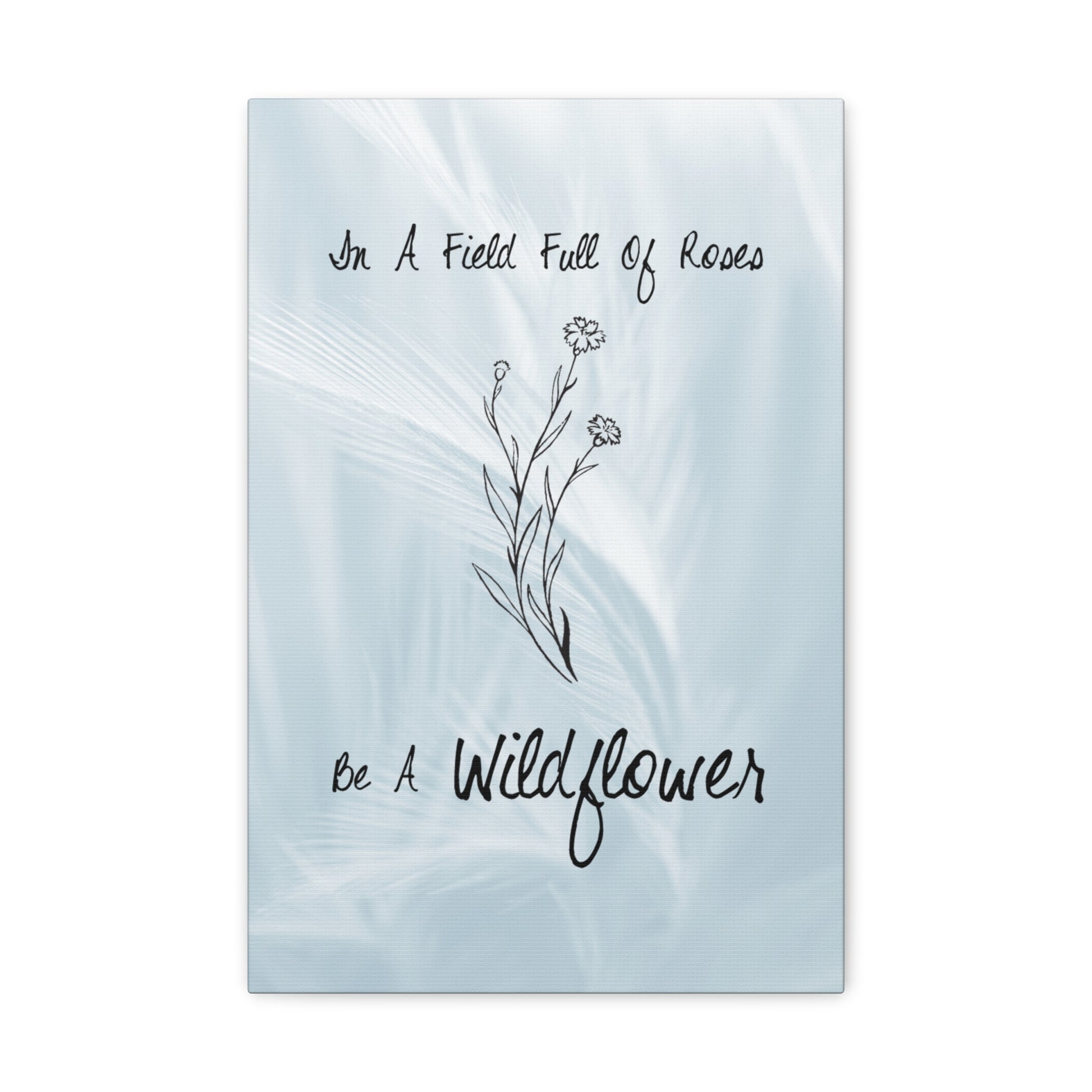 "In A World Full Of Roses, Be A Wildflower" Wall Art - Weave Got Gifts - Unique Gifts You Won’t Find Anywhere Else!