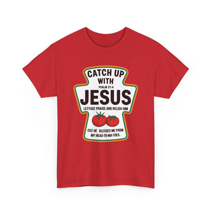 Catch Up With Jesus T-Shirt