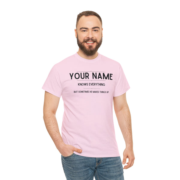 "YOUR NAME Knows Everything" Custom T-Shirt - Weave Got Gifts - Unique Gifts You Won’t Find Anywhere Else!