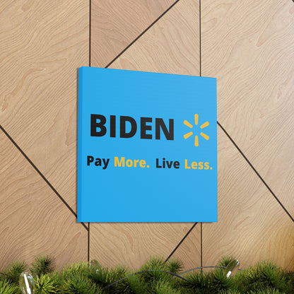 "Biden: Pay More. Live Less" Wall Art - Weave Got Gifts - Unique Gifts You Won’t Find Anywhere Else!