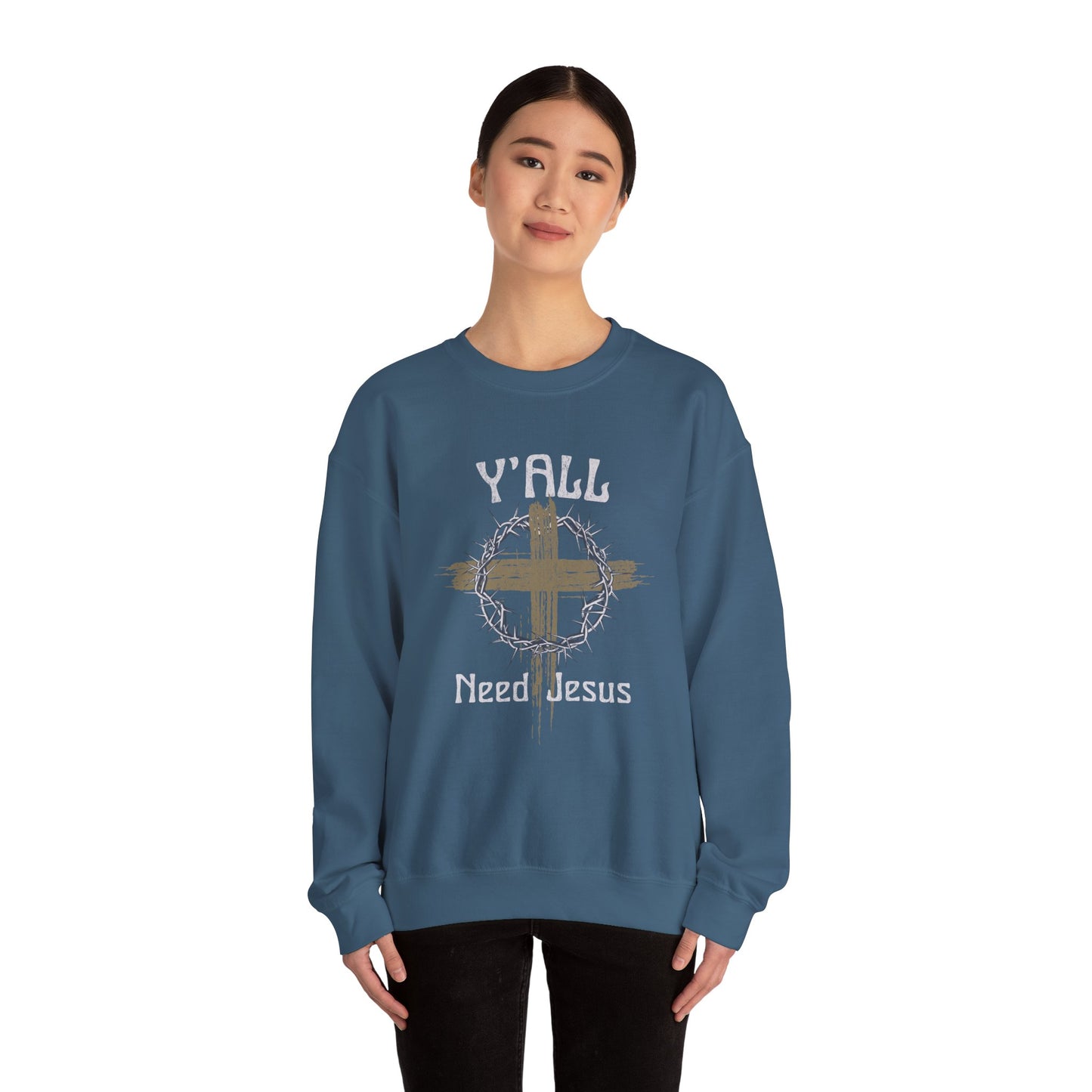 Y'all Need Jesus Sweatshirt