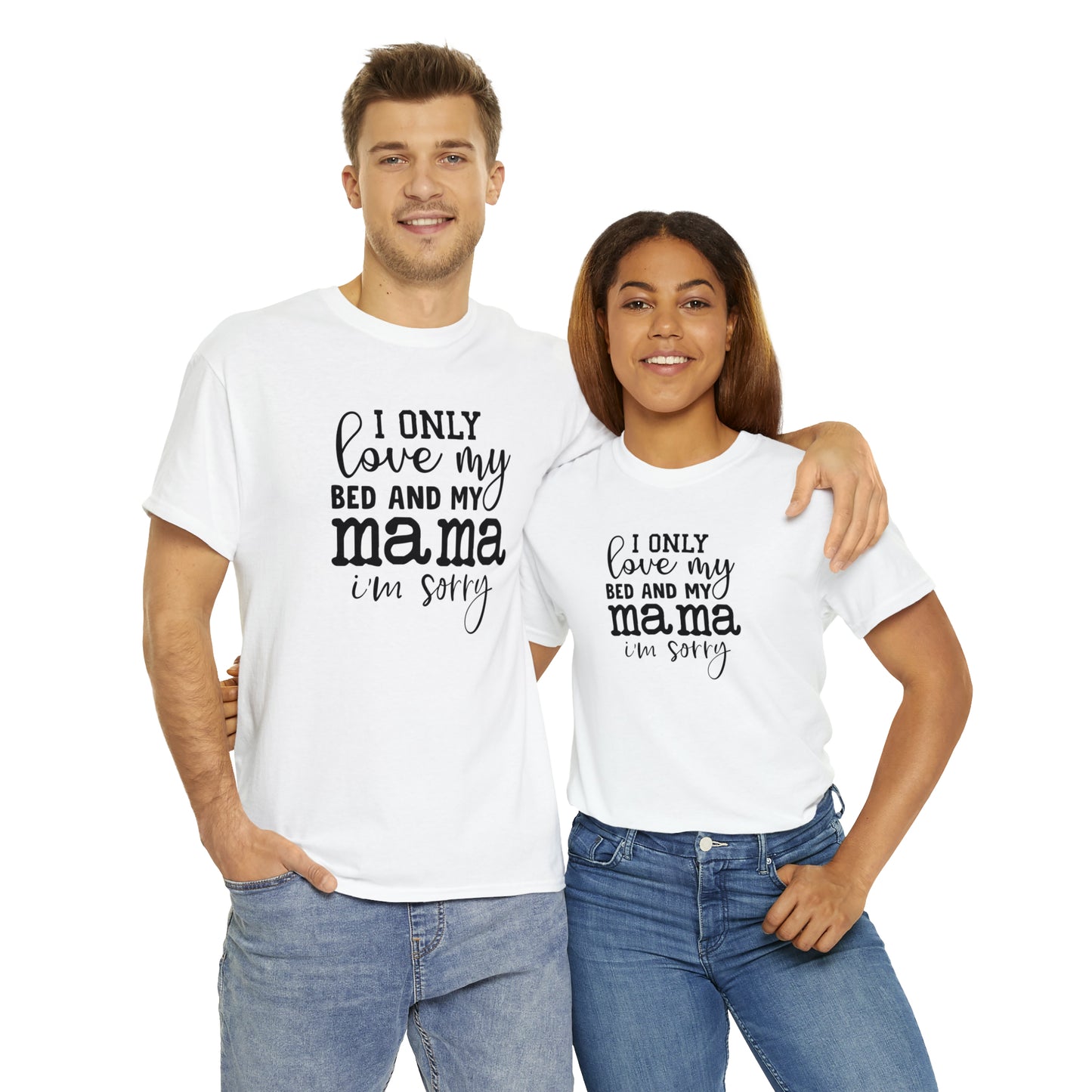 "I Only Love My Bed & My Mama" T-Shirt - Weave Got Gifts - Unique Gifts You Won’t Find Anywhere Else!