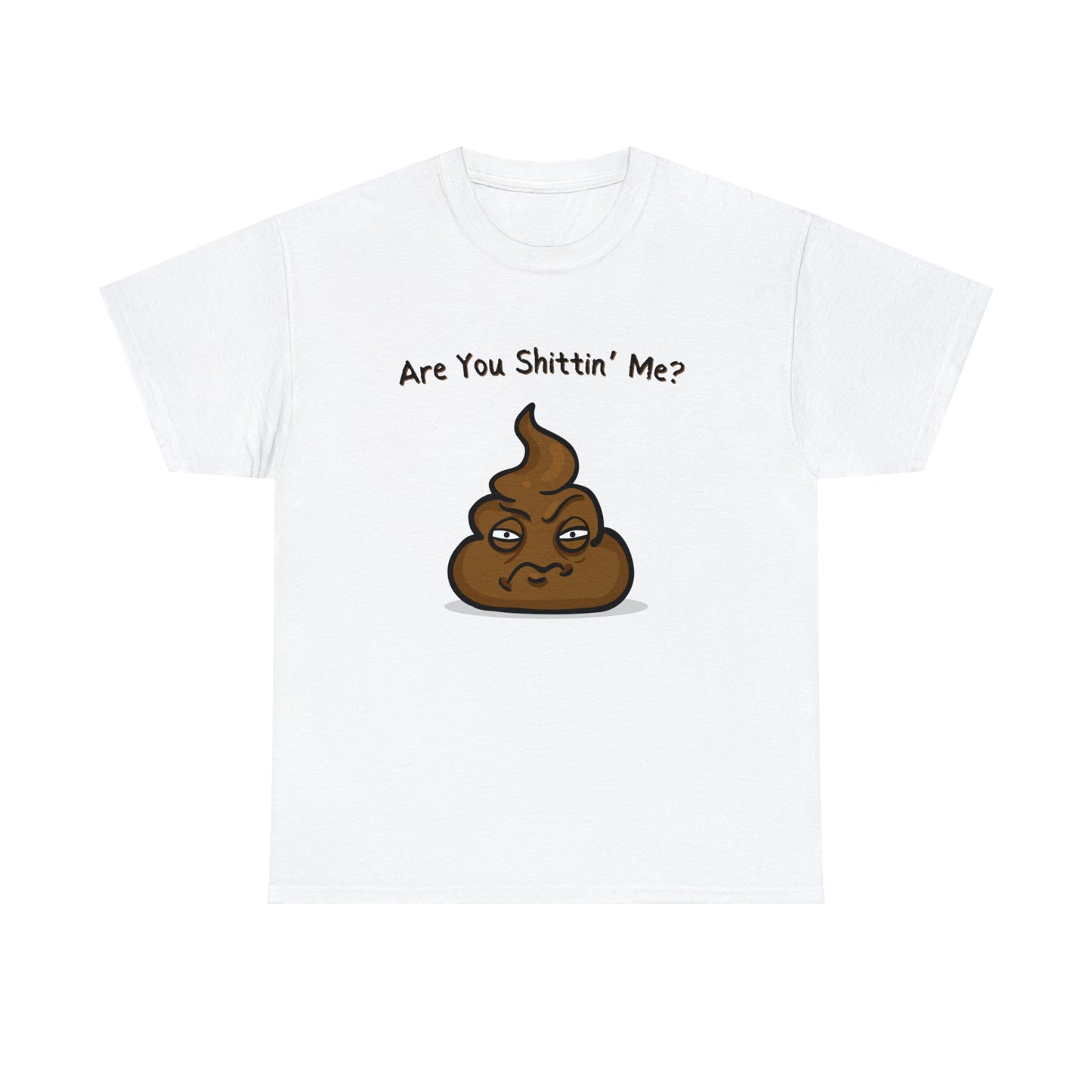 "Are You Sh*ttn' Me" T-Shirt - Weave Got Gifts - Unique Gifts You Won’t Find Anywhere Else!