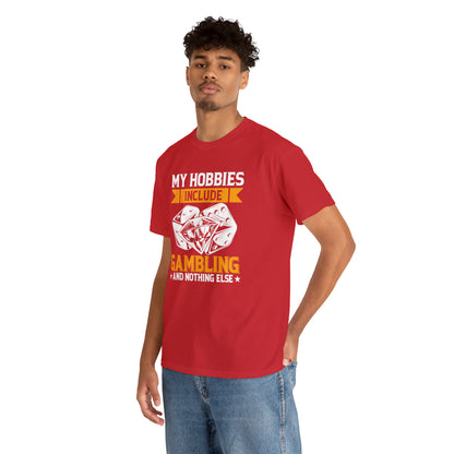 "Gambling Hobby" T-Shirt - Weave Got Gifts - Unique Gifts You Won’t Find Anywhere Else!