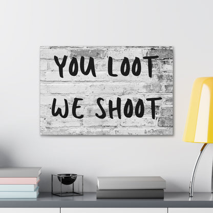 "You Loot, We Shoot" Wall Art - Weave Got Gifts - Unique Gifts You Won’t Find Anywhere Else!