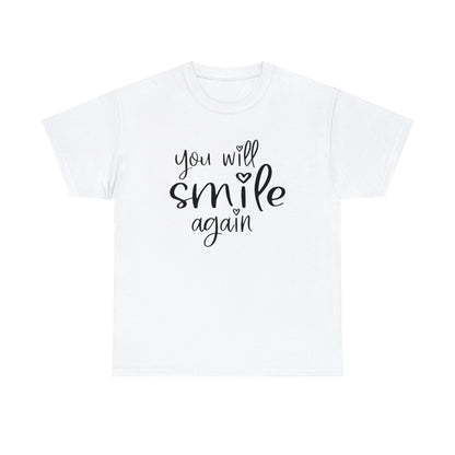 "You Will Smile Again" T-Shirt - Weave Got Gifts - Unique Gifts You Won’t Find Anywhere Else!