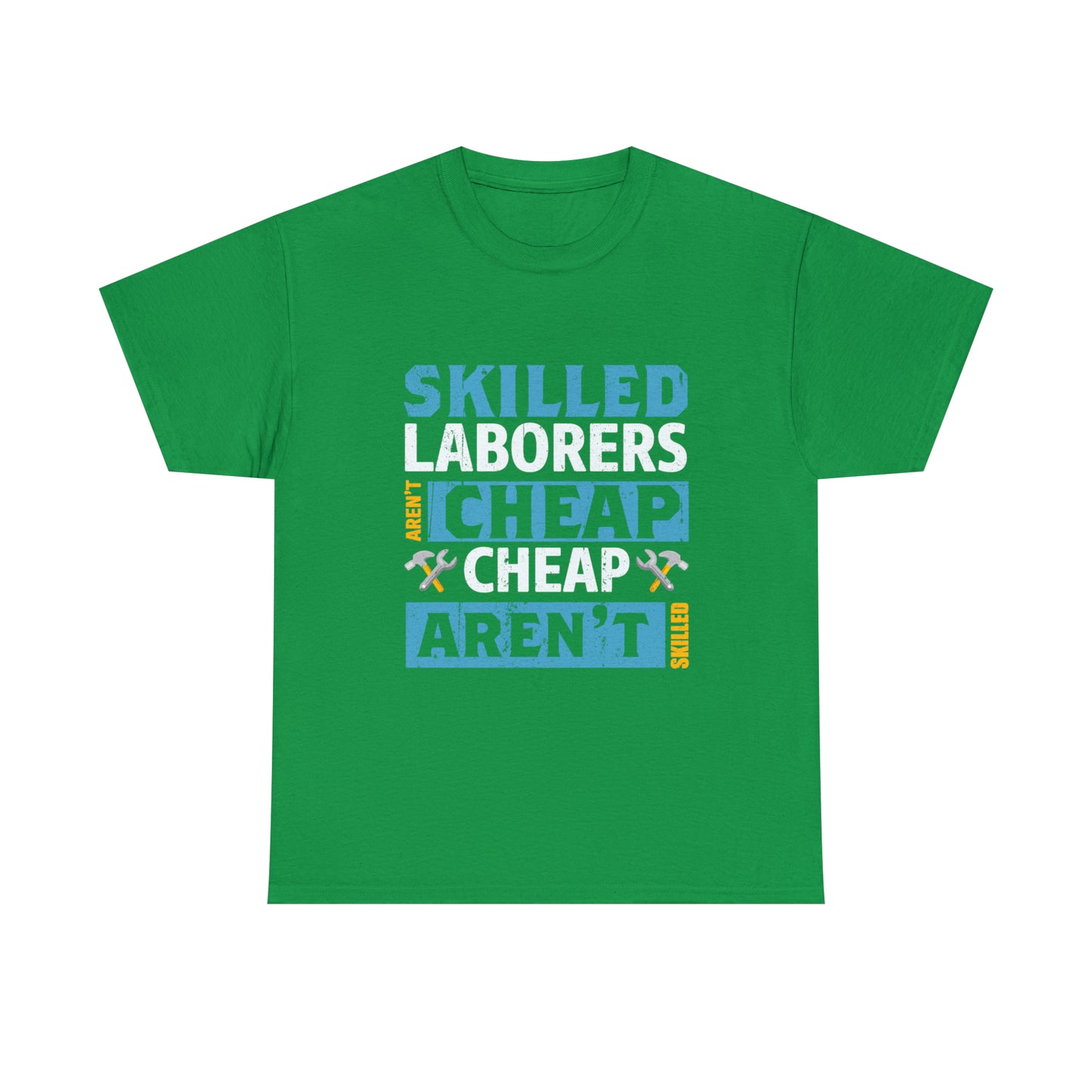 Comfortable and meaningful skilled labor advocacy t-shirt.