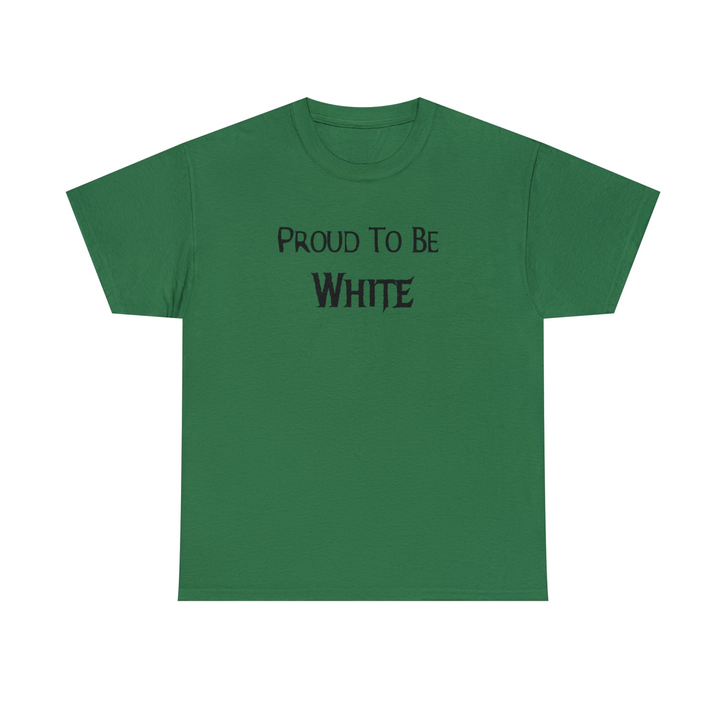 "Proud To Be White" T-Shirt - Weave Got Gifts - Unique Gifts You Won’t Find Anywhere Else!