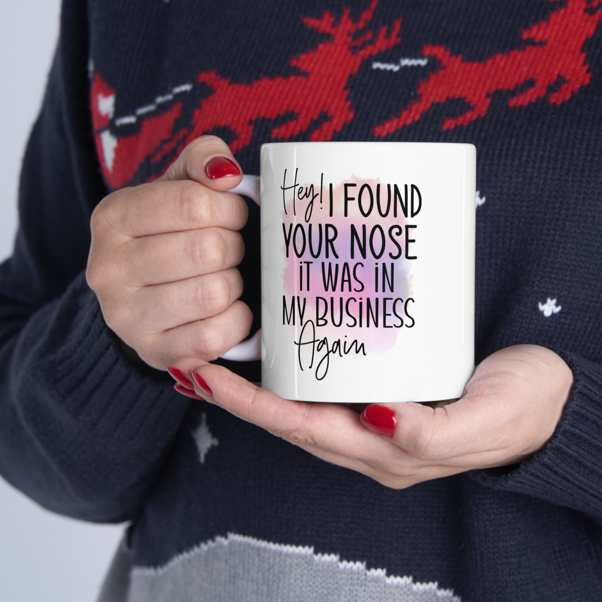 "I Found Your Nose In My Business Again" Coffee Mug - Weave Got Gifts - Unique Gifts You Won’t Find Anywhere Else!