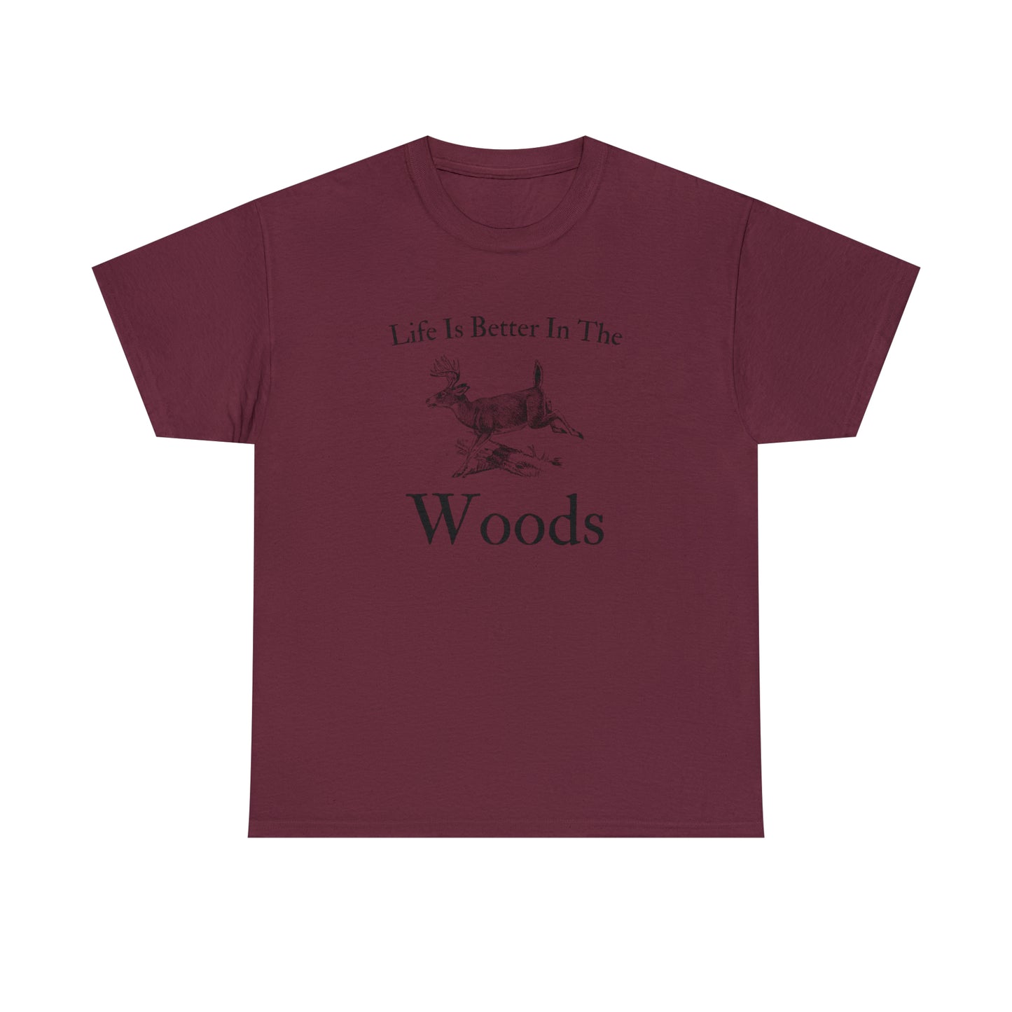 "Life Is Better In The Woods" T-Shirt - Weave Got Gifts - Unique Gifts You Won’t Find Anywhere Else!