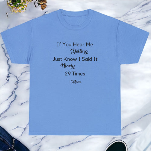 If You Hear Me Yelling: Mom T-shirt