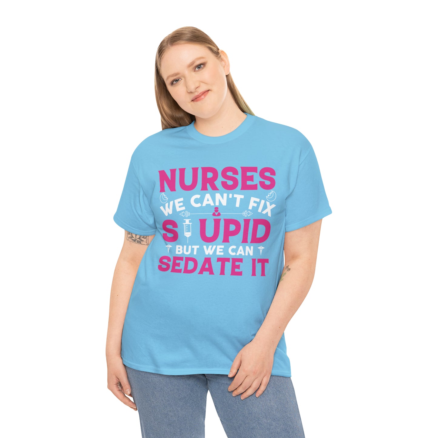 "Nurses - We Can't Fix Stupid" T-Shirt - Weave Got Gifts - Unique Gifts You Won’t Find Anywhere Else!