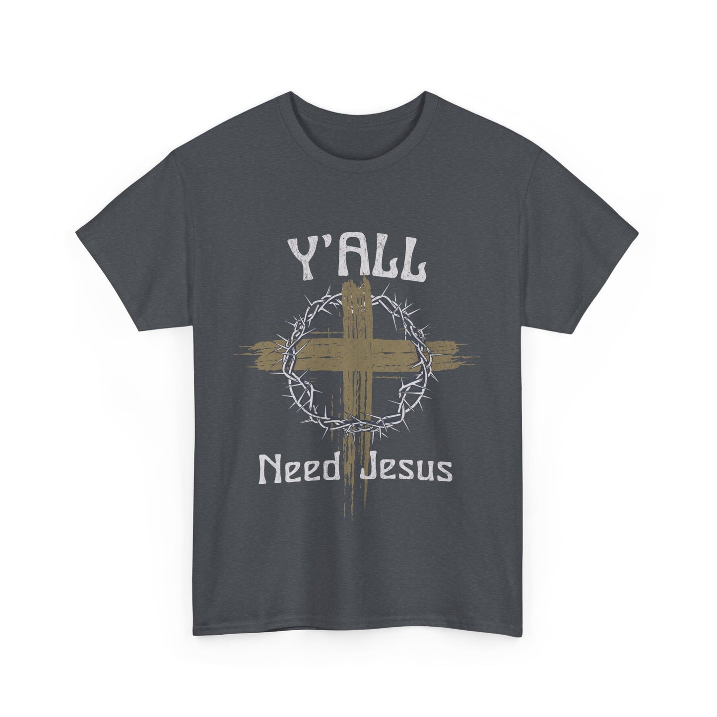 Y'all Need Jesus T-Shirt