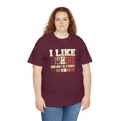 "I Like Fishing & Like 3 People" T-Shirt - Weave Got Gifts - Unique Gifts You Won’t Find Anywhere Else!