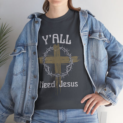 Y'all Need Jesus T-Shirt