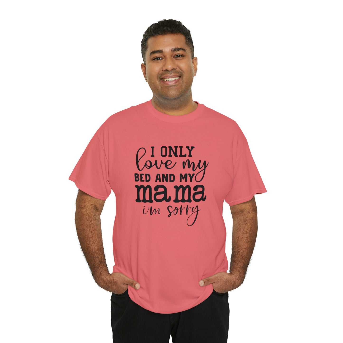 "I Only Love My Bed & My Mama" T-Shirt - Weave Got Gifts - Unique Gifts You Won’t Find Anywhere Else!